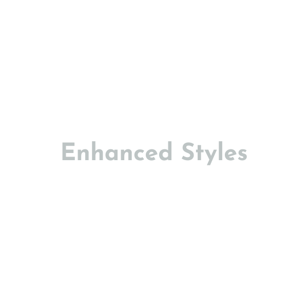 Enhanced Styles