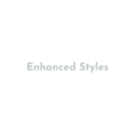 Enhanced Styles